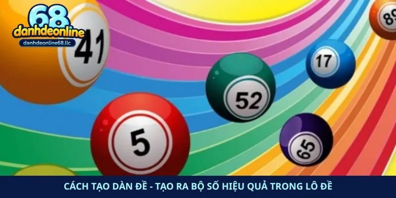 Cách Tạo Dàn Đề – Tạo Ra Bộ Số Hiệu Quả Trong Lô Đề