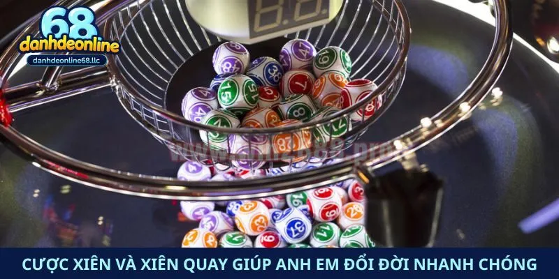 Cược xiên và xiên quay giúp anh em đổi đời nhanh chóng