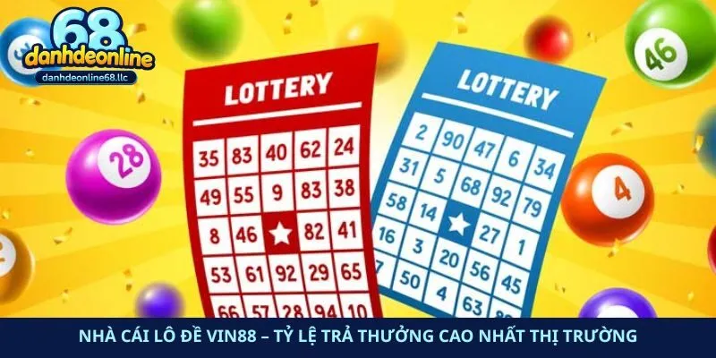 Nhà Cái Lô Đề Vin88 – Tỷ Lệ Trả Thưởng Cao Nhất Thị Trường